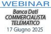 17/06/2025 Webinar Formativo - BANCA DATI "COMMERCIALISTA TELEMATICO" 17/06/2025 Webinar Formativo - BANCA DATI "COMMERCIALISTA TELEMATICO"