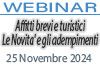 25/11/2024 Webinar Formativo -  AFFITTI BREVI E TURISTICI LE NOVITA' E GLI ADEMPIMENTI 25/11/2024 Webinar Formativo -  AFFITTI BREVI E TURISTICI LE NOVITA' E GLI ADEMPIMENTI