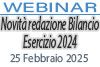 25/02/2025 Webinar Formativo - Novita' Redazione Bilancio Esercizio 2024 25/02/2025 Webinar Formativo - Novita' Redazione Bilancio Esercizio 2024