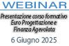 06/06/2025 Webinar Formativo - Presentazione corso formativo Euro Progettazione e Finanza Agevolata 06/06/2025 Webinar Formativo - Presentazione corso formativo Euro Progettazione e Finanza Agevolata