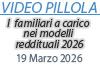 Videopillola: I familiari a carico nei modelli reddituali 2026