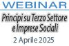02/04/2025 Webinar Formativo - PRINCIPI SU TERZO SETTORE E IMPRESE SOCIALI – ULTIME NOVITA' E CHIARIMENTI OPERATIVI 02/04/2025 Webinar Formativo - PRINCIPI SU TERZO SETTORE E IMPRESE SOCIALI – ULTIME NOVITA' E CHIARIMENTI OPERATIVI